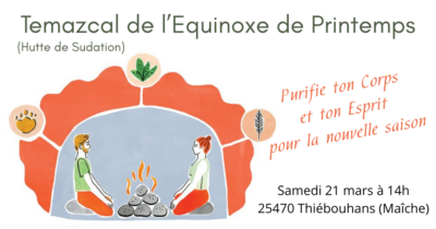 Temazcal de l&rsquo;Equinoxe de Printemps