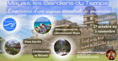 Mayas, les Gardiens du Temps : l&rsquo;expérience d&rsquo;une sagesse ancestrale en immersion